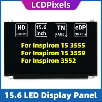 LCD дисплей Пиксела 15,6 Инча дисплей За Лаптоп Inspiron 15 3555 Inspiron 15 3559 Inspiron 3552 Матрицата 1366*768 EDP 30 Pin TN Екран
