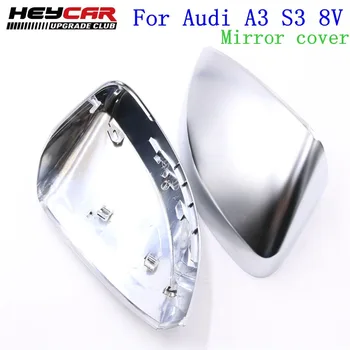 За Audi A3 S3 8V матиран сребрист хромиран алуминиев калъф за огледала с сатинировкой, капак, огледала за обратно виждане, обвивка