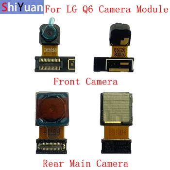 Задна Задна предна камера Гъвкав кабел за LG Q6 Основната голям малък модул на камерата Ремонт, Резервни части